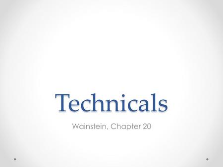 Technicals Wainstein, Chapter 20. Technical Rehearsals “Even in the most congenial of atmospheres, technical rehearsals can unleash the monster in people.”