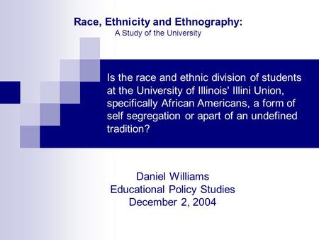 Is the race and ethnic division of students at the University of Illinois' Illini Union, specifically African Americans, a form of self segregation or.