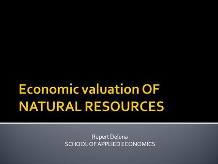 Economic valuation OF NATURAL RESOURCES