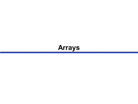 Arrays.