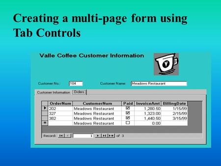 Creating a multi-page form using Tab Controls. In today’s class, we will be using the Tab Control method to create the Form / SubForm combination.