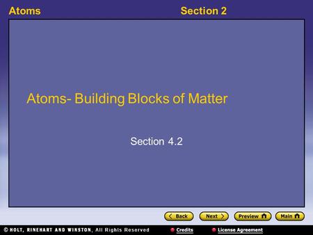 AtomsSection 2 Atoms- Building Blocks of Matter Section 4.2.