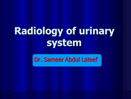 Radiology of urinary system