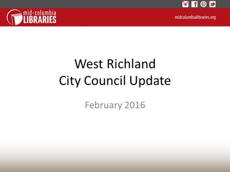 West Richland City Council Update February 2016.