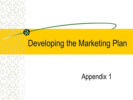 Developing the Marketing Plan Appendix 1. COPYRIGHT © 2002 by Thomson Learning, Inc. All rights reserved. Aids in Developing a Strong Marketing Plan…