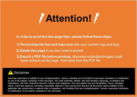 Attention! In order to print this two-page flyer, please follow these steps: 1) Personalize the text and logo area with your custom copy and logo. 2) Delete.