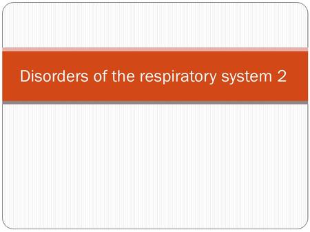 Disorders of the respiratory system 2. Bronchitis is an obstructive respiratory disease that may occur in both acute and chronic forms. Acute bronchitis: