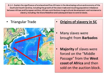 8-1.4 - Explain the significance of enslaved and free Africans in the developing culture and economy of the South and South Carolina, including the growth.