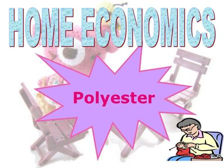 Polyester We chose this topic because we want to know more about man-made fiber and the first word came into our mind is “POLYESTER”. Polyester is a.