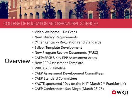 College of Education and Behavioral Sciences Empowering Individuals to Lead and Serve Our Dynamic World Overview Video Welcome – Dr. Evans New Literacy.