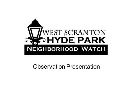 Observation Presentation. 5 TIPS FOR BEING A GOOD WITNESS 1. Do not jeopardize your safety 2. Pay close attention to details 3. Report only what you observe.