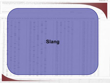 Slang. Informal verbal communication that is generally unacceptable for formal writing.