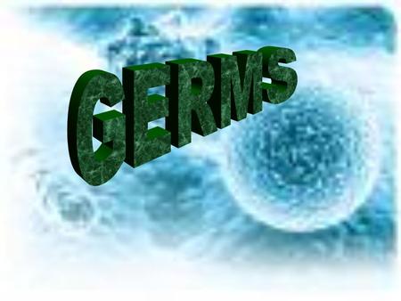 GERMS.