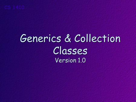 Generics & Collection Classes Version 1.0. Topics Generic Methods and Classes Generic Collection Classes List Enumerators Queue Stack LinkedList.