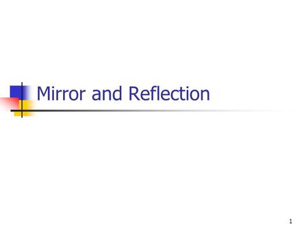 Mirror and Reflection.