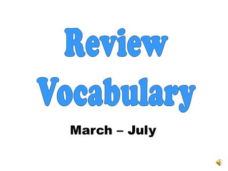 March – July Synonyms sad mistake yell also error unhappy shout smalllittle slimthin chillycold beautifulpretty quietsilent smartintelligent too big.