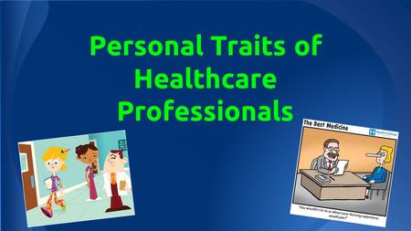 Personal Traits of Healthcare Professionals