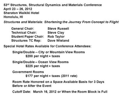 53 rd Structures, Structural Dynamics and Materials Conference April 23 – 26, 2012 Sheraton Waikiki Hotel Honolulu, HI Special Hotel Rates Available for.