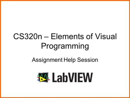 CS320n – Elements of Visual Programming Assignment Help Session.