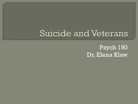 Psych 190 Dr. Elena Klaw.  Film: i  Suicide Risk  Counseling Services.