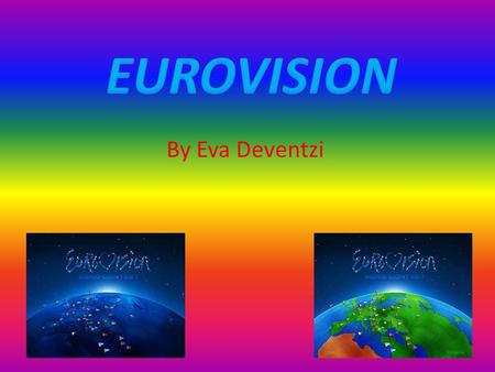 By Eva Deventzi The Eurovision Song Contest is an annual competition held among active member countries of the European Broadcasting Union(EBU).