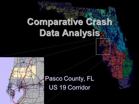 Comparative Crash Data Analysis Pasco County, FL US 19 Corridor.