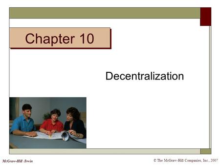 Chapter 10 Decentralization Chapter 10: Decentralization.