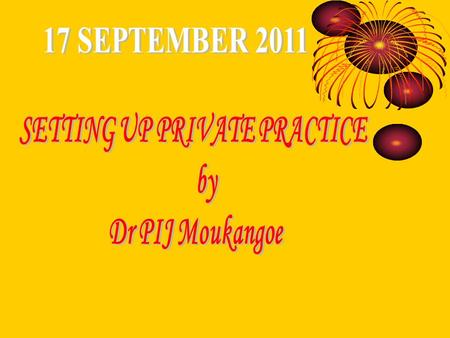 Abstract This presentation highlights the important aspects looked at when setting up your own practice. It takes into account that to have a successful.