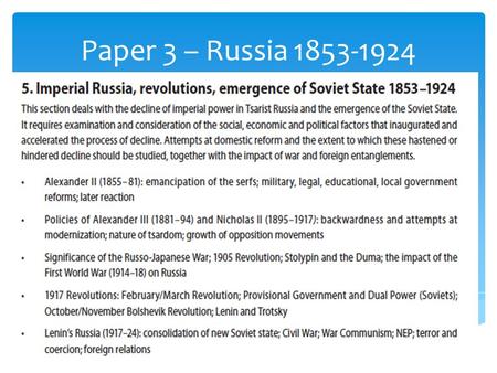 Paper 3 – Russia 1853-1924. Essential Question Why did Tsar Alexander II need to reform Russia? Learning Outcomes - Students will:  Preview – What do.