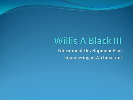 Educational Development Plan Engineering in Architecture.