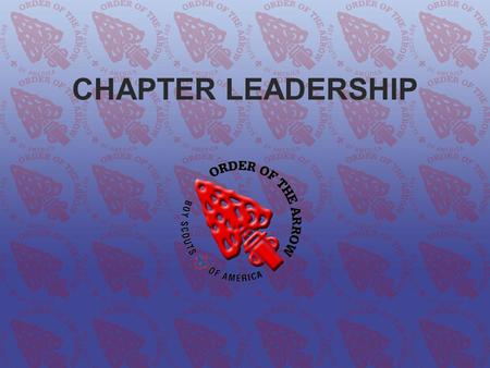 CHAPTER LEADERSHIP. What is a Chapter? Mini Lodge Meet Locally Provide service to District Provide extra advancement opportunities.