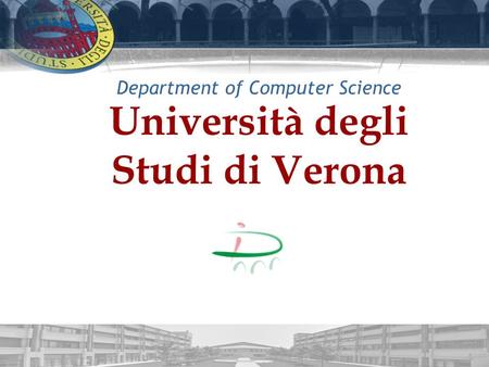 Università degli Studi di Verona Department of Computer Science.