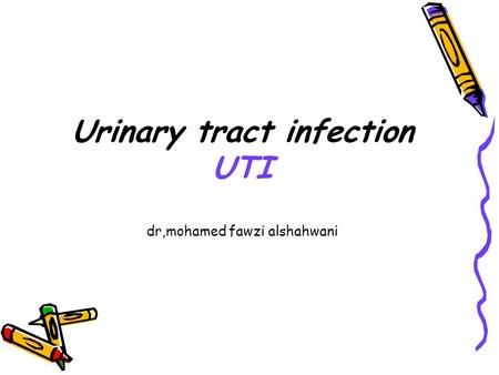 Urinary tract infection UTI dr,mohamed fawzi alshahwani.