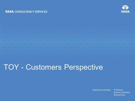 TOY - Customers Perspective. 19 February 2016 Voice of the Customer The biggest challenge for manufacturers across the world is to develop ‘innovative.