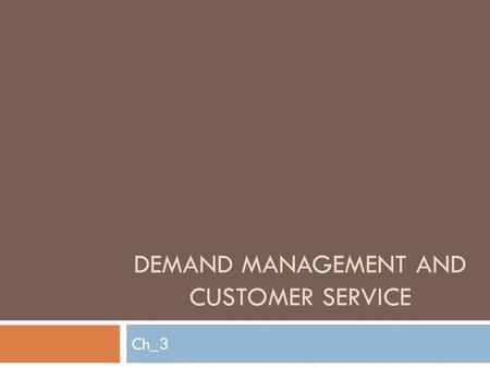 Demand Management and Customer Service