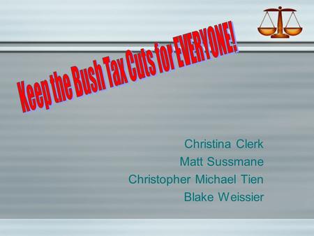 Christina Clerk Matt Sussmane Christopher Michael Tien Blake Weissier.