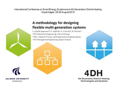 International Conference on Smart Energy Systems and 4th Generation District Heating Copenhagen, 25-26 August 2015 A methodology for designing flexible.