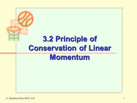 3.2 Principle of Conservation of Linear Momentum