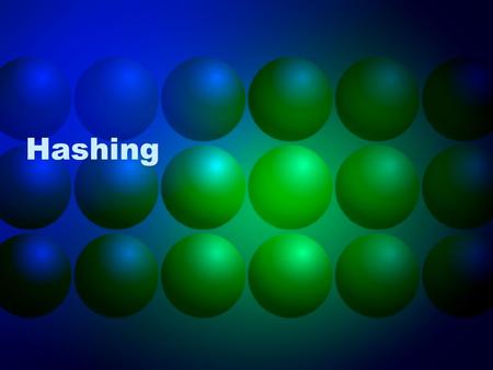 Hashing. Search Given: Distinct keys k 1, k 2, …, k n and collection T of n records of the form (k 1, I 1 ), (k 2, I 2 ), …, (k n, I n ) where I j is.