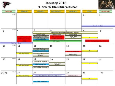 SUNDAYMONDAYTUESDAYTHURSDAYFRIDAYSATURDAY WEDNESDAY January 2016 FALCON BN TRAINING CALENDAR 1 3 4 5 6 7 8 9 10 1 1212 1313 14 15 16 2121 2 2323 1718 19.