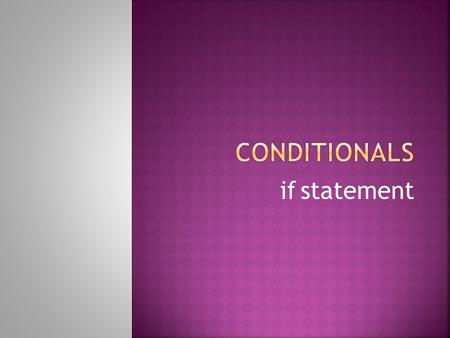 If statement.  It is made up of three main components:  The keyword itself,  an expression that is tested for its truth value,  and a code suite to.