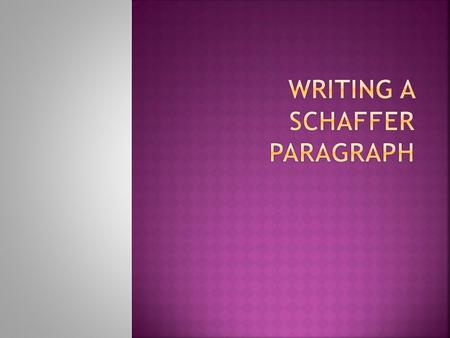  Materials: When you write a Schaffer paragraph, you will need blue, red, and green pens (or yellow, pink, and green highlighters).  BLUE (YELLOW) is.