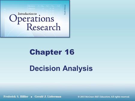 © 2015 McGraw-Hill Education. All rights reserved. Chapter 16 Decision Analysis.