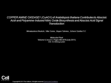 COPPER AMINE OXIDASE1 (CuAO1) of Arabidopsis thaliana Contributes to Abscisic Acid-and Polyamine-Induced Nitric Oxide Biosynthesis and Abscisic Acid Signal.