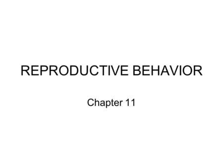 REPRODUCTIVE BEHAVIOR Chapter 11. Mammary Ducts.