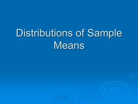 Distributions of Sample Means. z-scores for Samples  What do I mean by a “z-score” for a sample? This score would describe how a specific sample is.