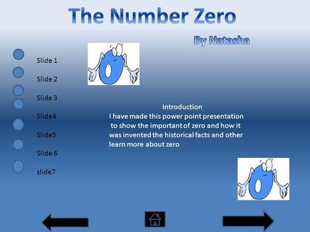 Introduction I have made this power point presentation to show the important of zero and how it was invented the historical facts and other learn more.