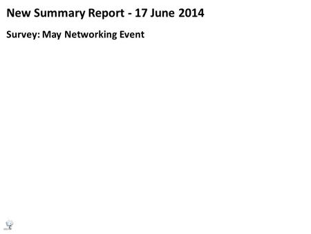 New Summary Report - 17 June 2014 Survey: May Networking Event.