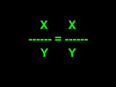 X ------ = ------ Y. Direct variation X 1 X 2 ------ = ------ Y 1 Y 2.