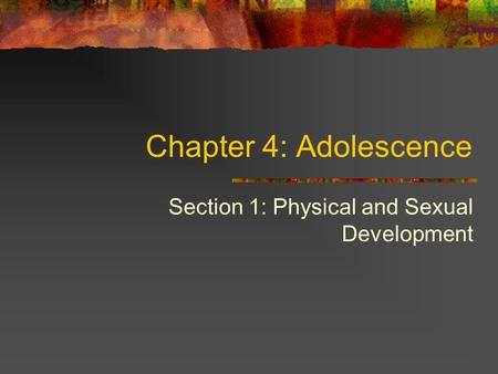 Section 1: Physical and Sexual Development